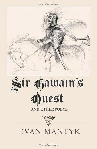 Cover for Evan Mantyk · Sir Gawain's Quest and Other Poems (Paperback Book) (2010)