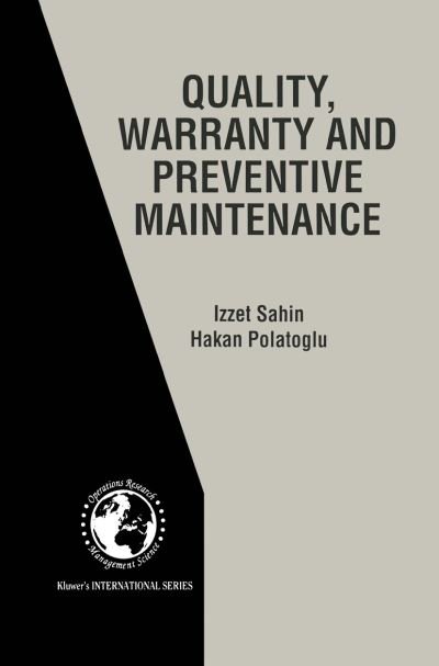 Cover for Izzet Sahin · Quality, Warranty and Preventive Maintenance - International Series in Operations Research &amp; Management Science (Paperback Bog) [Softcover reprint of the original 1st ed. 1998 edition] (2012)