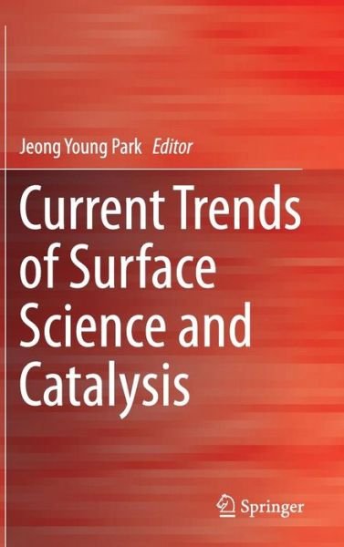 Cover for Jeong Young Park · Current Trends of Surface Science and Catalysis (Hardcover Book) [2014 edition] (2013)