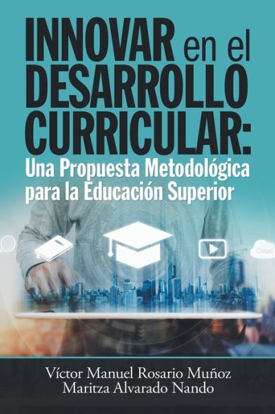 Cover for Víctor Manuel Rosario Muñoz · Innovar en el Desarrollo Curricular (Paperback Book) (2019)