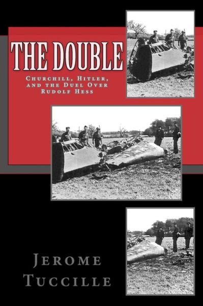 Cover for Jerome Tuccille · The Double: Churchill, Hitler, and the Duel over Rudolf Hess (Paperback Book) (2011)