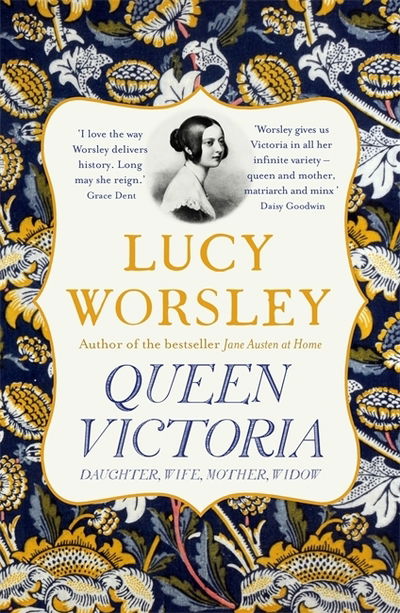 Queen Victoria: Daughter, Wife, Mother, Widow - Lucy Worsley - Bücher - Hodder & Stoughton - 9781473651418 - 9. Mai 2019