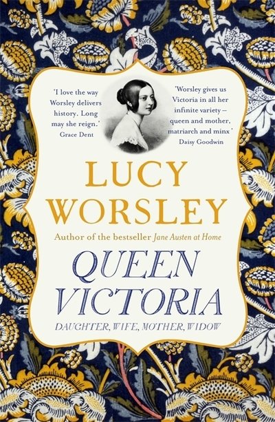 Cover for Lucy Worsley · Queen Victoria: Daughter, Wife, Mother, Widow (Paperback Book) (2019)