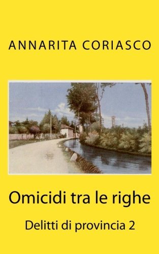 Cover for Annarita Coriasco · Omicidi Tra Le Righe: Delitti Di Provincia (Volume 2) (Italian Edition) (Taschenbuch) [Italian, Lrg edition] (2012)
