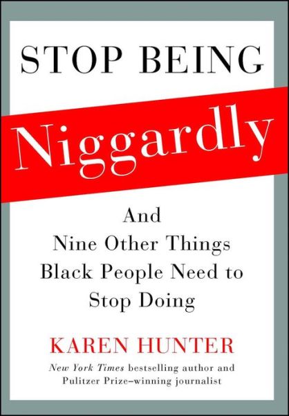 Cover for Karen Hunter · Stop Being Niggardly (Paperback Book) (2014)