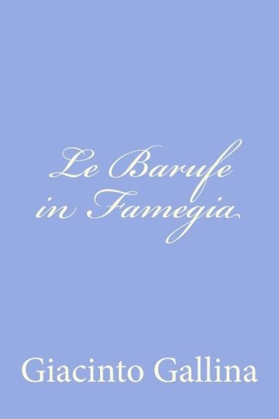 Cover for Giacinto Gallina · Le Barufe in Famegia (Pocketbok) (2012)
