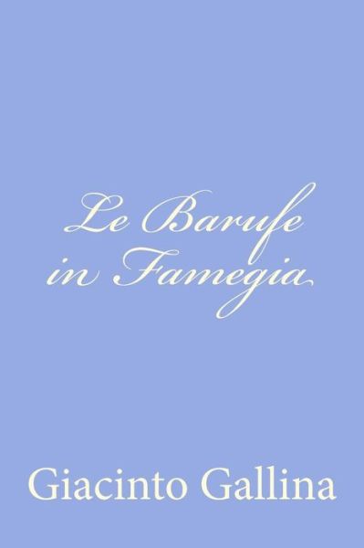 Cover for Giacinto Gallina · Le Barufe in Famegia (Paperback Bog) (2012)