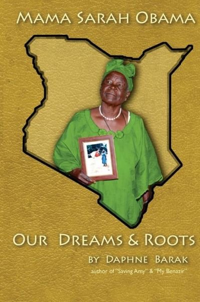 Cover for Daphne Barak · Mama Sarah Obama: Our Dreams &amp; Roots: the Autobiography of the Obama Family (Taschenbuch) (2013)