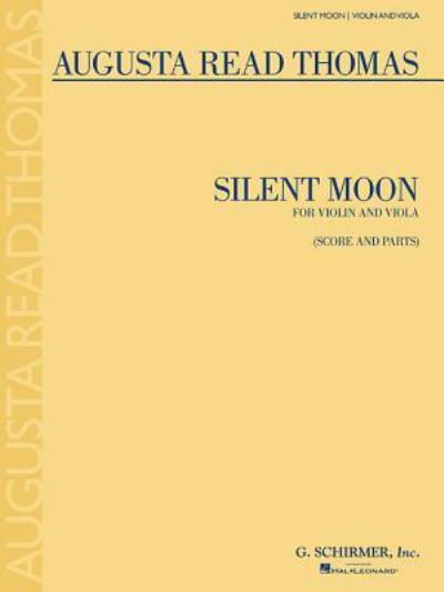 Cover for Augusta Read Thomas · Silent Moon (Sheet music) (2013)