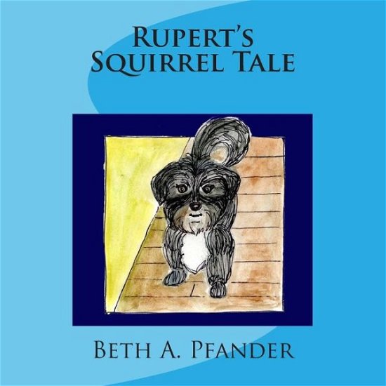 Cover for Beth a Pfander · Rupert's Squirrel Tale (Paperback Book) (2014)