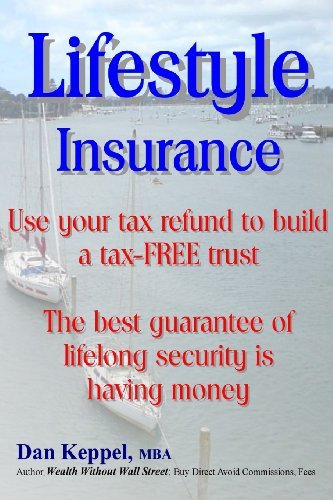 Cover for Dan Keppel Mba · Lifestyle Insurance: Use Your Tax Refund to Build a Tax-free Trust (Paperback Book) (2013)