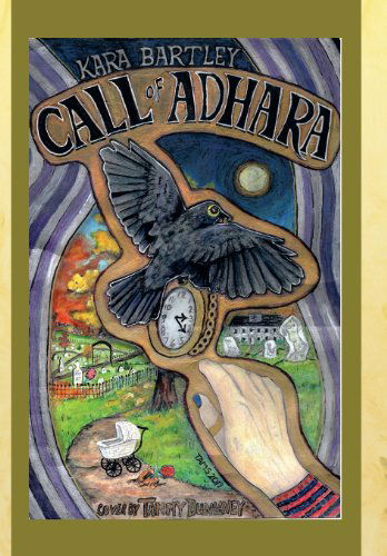 Cover for Kara Bartley · Call of Adhara (Gebundenes Buch) (2013)