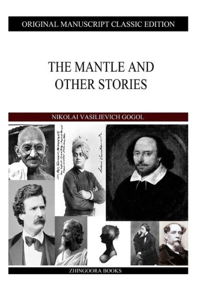 The Mantle and Other Stories - Nikolai Vasilievich Gogol - Libros - CreateSpace Independent Publishing Platf - 9781484129418 - 16 de abril de 2013