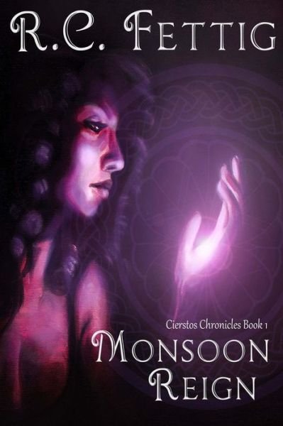 Cover for R C Fettig · Monsoon Reign (Paperback Bog) (2013)