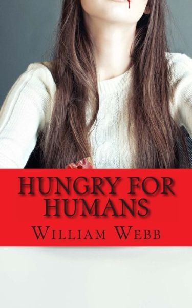 Cover for William Webb · Hungry for Humans: 15 Shockingly True Stories of Cannibalism (Paperback Bog) (2013)