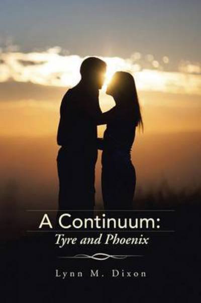 Lynn M Dixon · A Continuum: Tyre and Phoenix (Paperback Book) (2015)