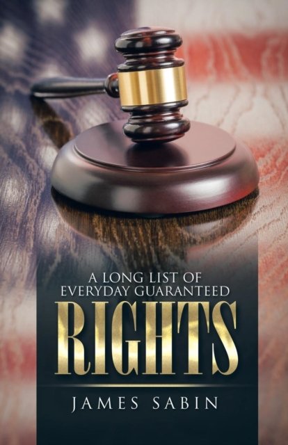 James Sabin · A Long List of Everyday Guaranteed Rights (Paperback Book) (2016)