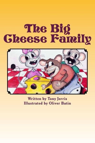 Cover for Tony Jerris · The Big Cheese Family (Not'cho Cheese) (Volume 1) (Paperback Book) (2013)