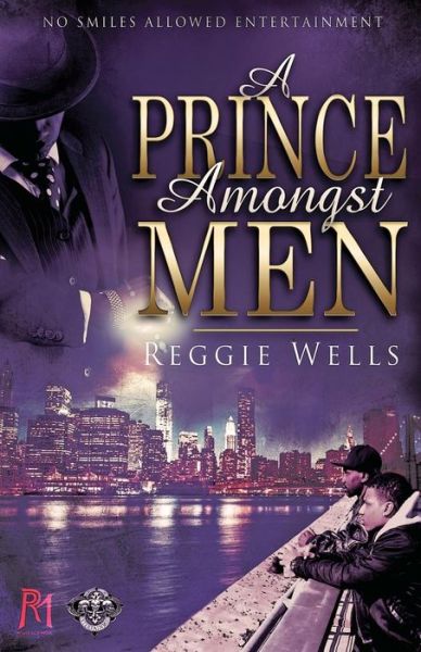 Cover for Reginald Wells · A Prince Amongst men Novel: a Prince Amongst men (Paperback Book) (2015)