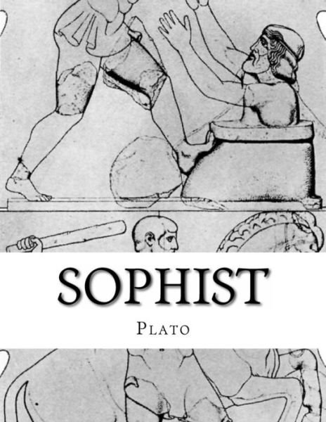 Sophist - Plato - Bücher - Createspace - 9781497507418 - 31. März 2014