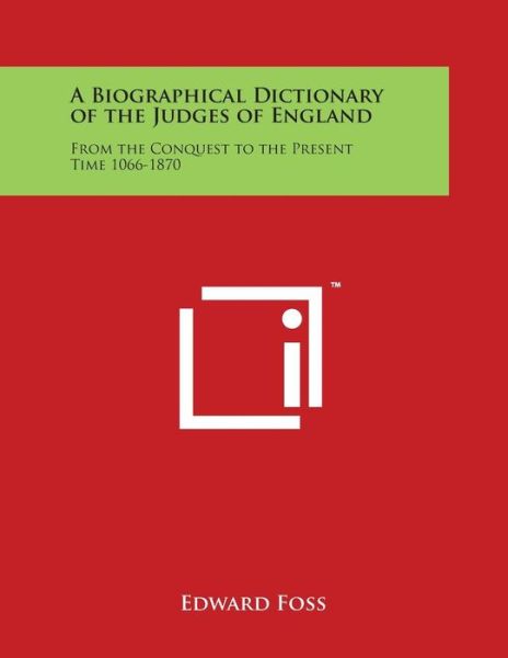 Cover for Edward Foss · A Biographical Dictionary of the Judges of England: from the Conquest to the Present Time 1066-1870 (Paperback Book) (2014)