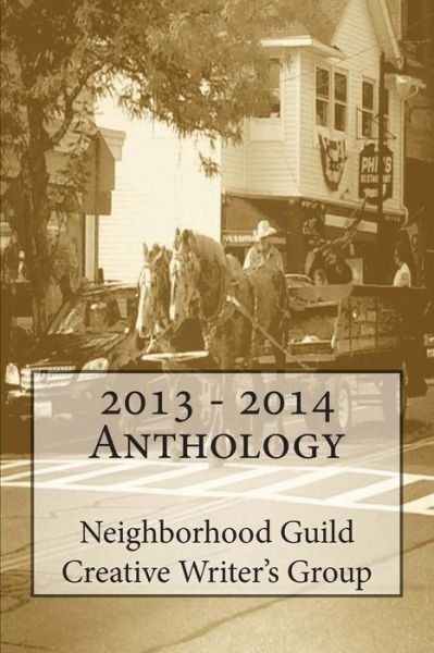 Cover for Neighborhood Guild Creative Write Group · 2013 - 2014 Anthology (Paperback Bog) (2014)