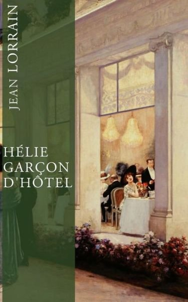 Cover for Jean Lorrain · Helie, Garcon D'hotel (Paperback Book) (2015)