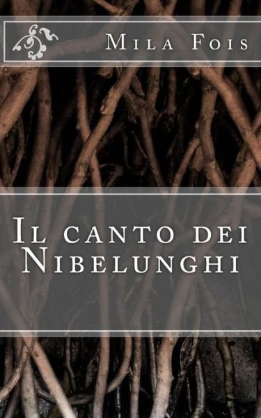 Cover for Mila Fois · Il Canto Dei Nibelunghi (Taschenbuch) (2014)