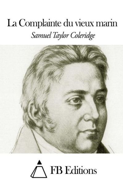 Cover for Samuel Taylor Coleridge · La Complainte Du Vieux Marin (Paperback Book) (2014)