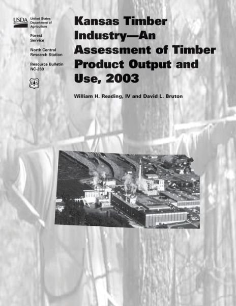 Cover for United States Department of Agriculture · Kansas Timber Industry-an Assessment of Timber Product Output and Use, 2003 (Pocketbok) (2015)