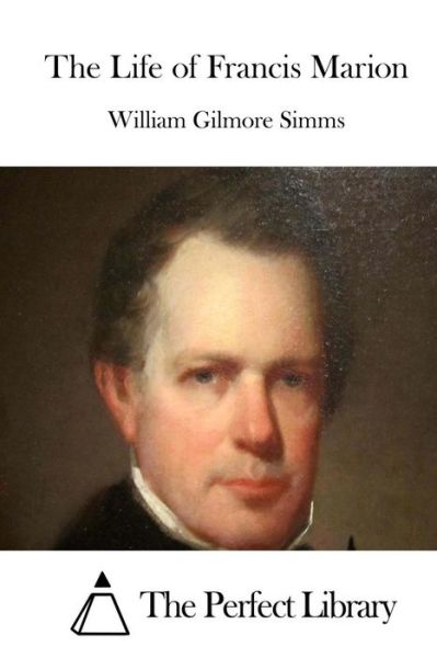 Cover for William Gilmore Simms · The Life of Francis Marion (Paperback Book) (2015)