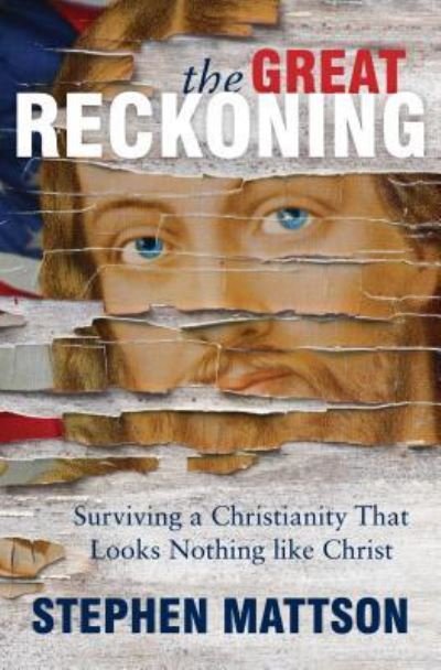 The Great Reckoning Surviving a Christianity That Looks Nothing Like Christ - Stephen Mattson - Książki - Herald Press - 9781513803418 - 23 października 2018