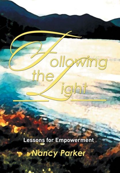 Cover for Nancy Parker · Following the Light (Hardcover Book) (2015)