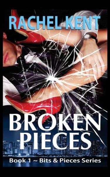 Cover for Rachel Kent · Broken Pieces (Paperback Book) (2015)