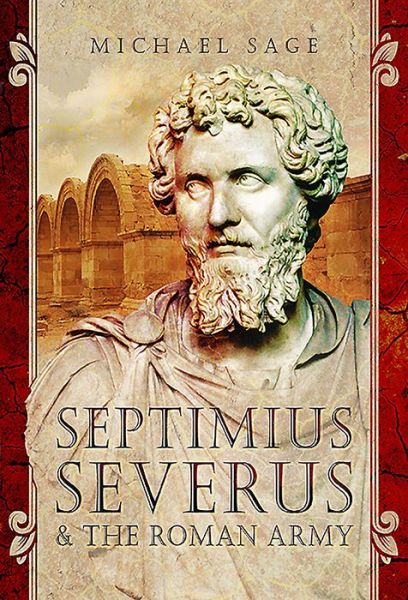 Cover for Michael Sage · Septimius Severus and the Roman Army (Hardcover Book) (2020)