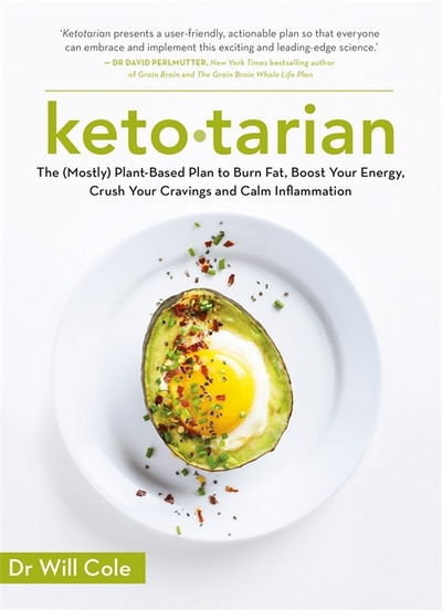 Ketotarian: The (Mostly) Plant-based Plan to Burn Fat, Boost Energy, Crush Cravings and Calm Inflammation - Dr Will Cole - Książki - Hodder & Stoughton - 9781529376418 - 7 lutego 2019