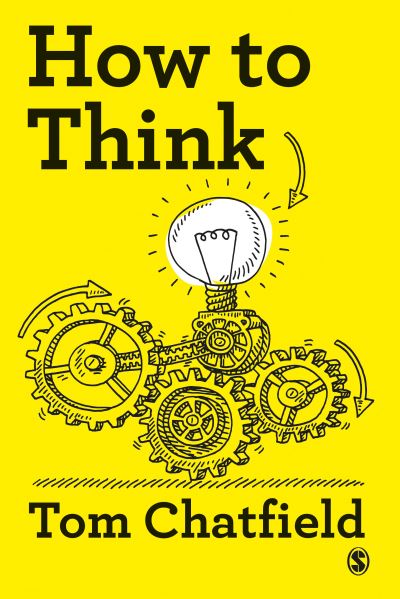 Cover for Tom Chatfield · How to Think: Your Essential Guide to Clear, Critical Thought (Paperback Book) (2021)