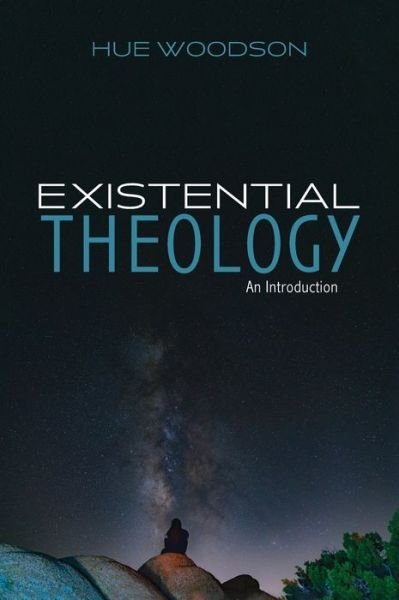 Cover for Hue Woodson · Existential Theology: An Introduction (Innbunden bok) (2020)