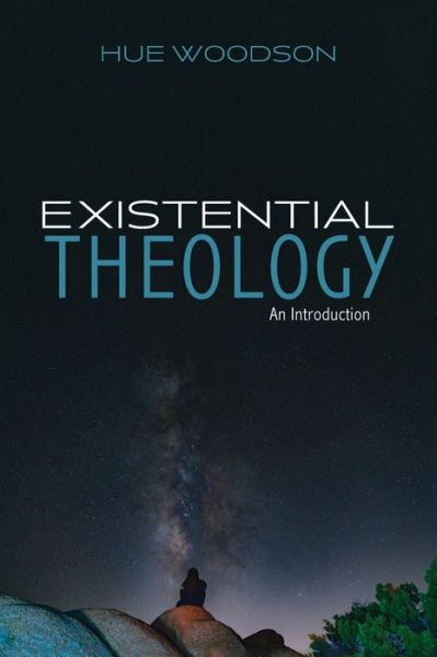 Cover for Hue Woodson · Existential Theology: An Introduction (Hardcover Book) (2020)