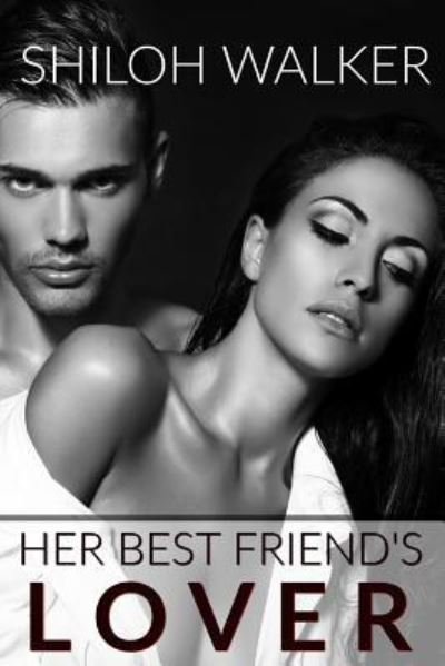 Cover for Shiloh Walker · Her Best Friend's Lover (Paperback Book) (2016)