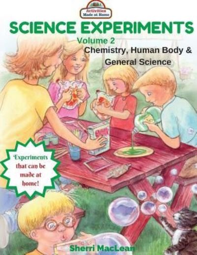 Sherri MacLean · Science Experiments Volume 2 (Chemistry, Human Body & General Science) (Paperback Bog) (2016)