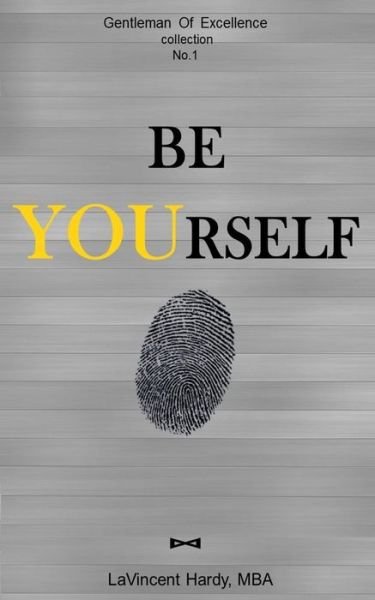 Cover for Lavincent Hardy Mba · Be Yourself (Paperback Book) (2017)
