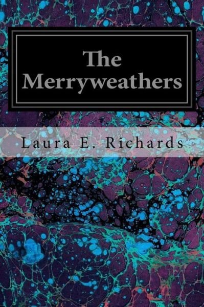Cover for Laura E Richards · The Merryweathers (Paperback Bog) (2016)