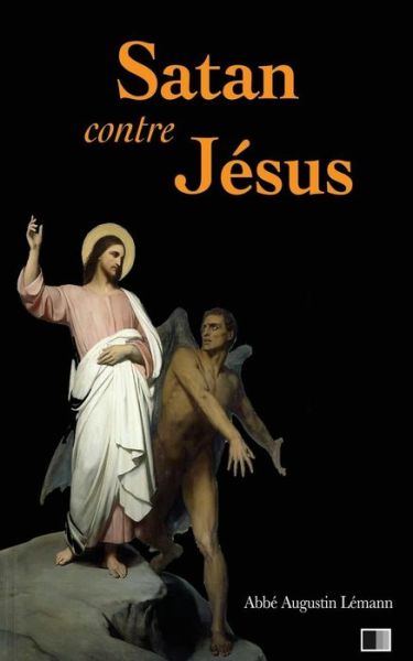 Cover for Abbe Augustin Lemann · Satan contre Jesus (Paperback Book) (2016)