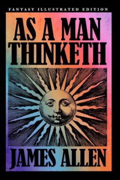 Cover for James Allen · As a Man Thinketh - Fantasy Illustrated Edition (Paperback Book) (2016)
