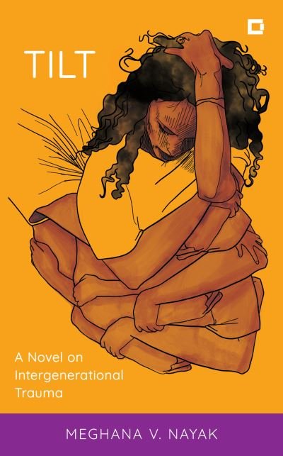 Cover for Nayak, Meghana V., Pace University · Tilt: A Novel on Intergenerational Trauma (Hardcover bog) (2024)