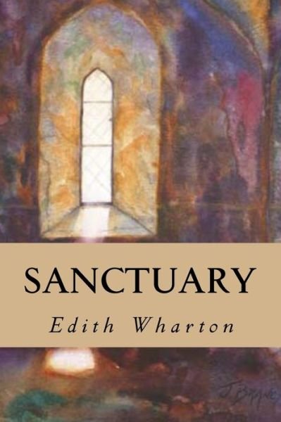 Sanctuary - Edith Wharton - Livros - Createspace Independent Publishing Platf - 9781539333418 - 4 de outubro de 2016
