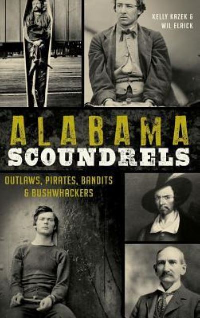 Cover for Kelly Kazek · Alabama Scoundrels (Hardcover Book) (2014)