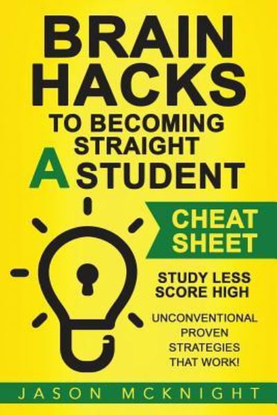 Cover for Jason McKnight · Brain Hacks to Becoming Straight a Student- Cheat Sheet (Paperback Bog) (2016)