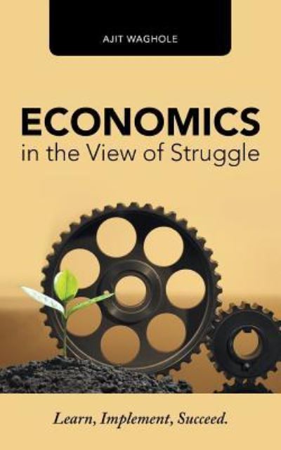 Cover for Ajit Waghole · Economics in the View of Struggle (Paperback Book) (2017)